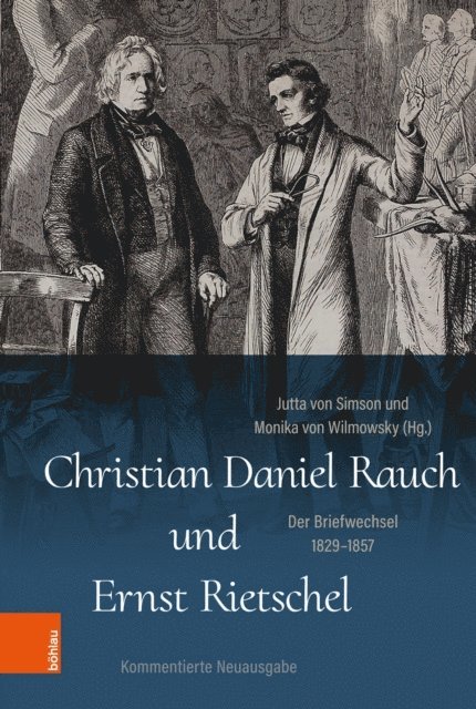 Monika von Wilmowsky, Jutta von Simson - Christian Daniel Rauch und Ernst Rietschel, E-bok