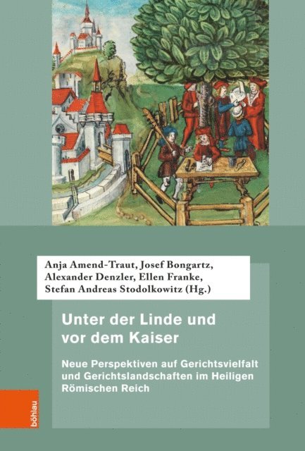 Stefan Andreas Stodolkowitz, Ellen Franke, Alexander Denzler, Josef Bongartz, Anja Amend-Traut - Unter der Linde und vor dem Kaiser, E-bok