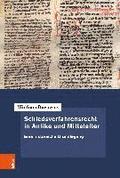 Schiedsverfahrensrecht in Antike und Mittelalter