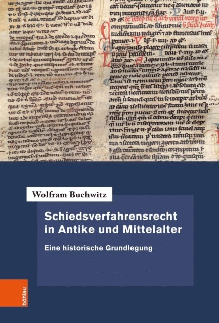 Wolfram Buchwitz - Schiedsverfahrensrecht in Antike und Mittelalter, E-bok