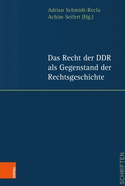 Achim Seifert, Adrian Schmidt-Recla - Das Recht der DDR als Gegenstand der Rechtsgeschichte, E-bok