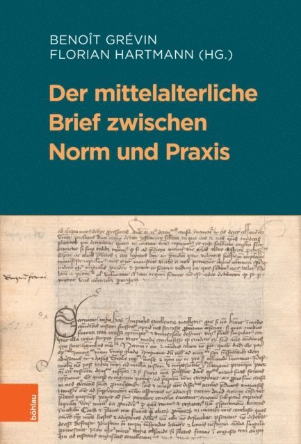 Florian Hartmann, Benoit Grevin - Der mittelalterliche Brief zwischen Norm und Praxis, E-bok
