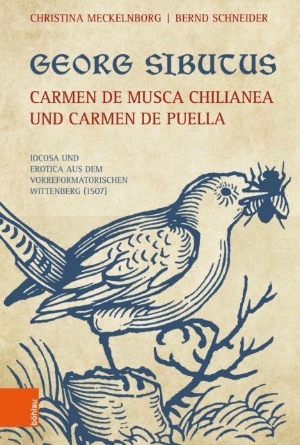 Bernd Schneider, Christina Meckelnborg - Georg Sibutus: Carmen de musca Chilianea und Carmen de puella, E-bok
