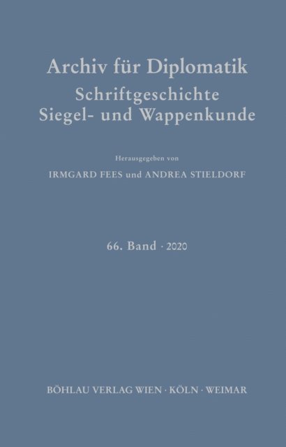 Andrea Stieldorf, Irmgard Fees - Archiv für Diplomatik, Schriftgeschichte, Siegel- und Wappenkunde, E-bok