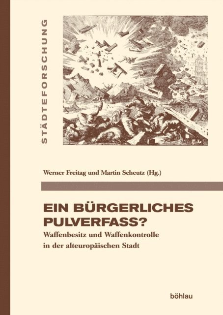 Martin Scheutz, Werner Freitag - Ein bürgerliches Pulverfass?, E-bok