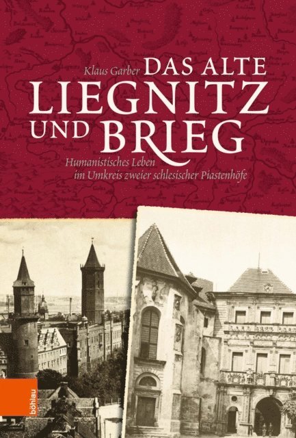 Klaus Garber - Das alte Liegnitz und Brieg, E-bok