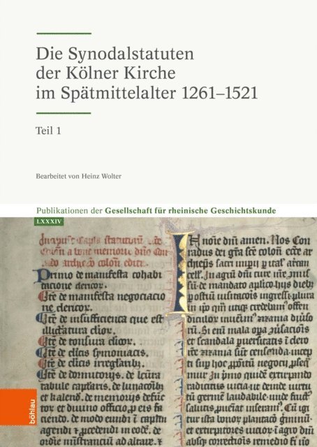 Heinz Wolter - Die Synodalstatuten der Kölner Kirche im Spätmittelalter 1261-1513, E-bok