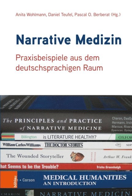 Pascal O. Berberat, Daniel Teufel, Anita Wohlmann - Narrative Medizin, E-bok