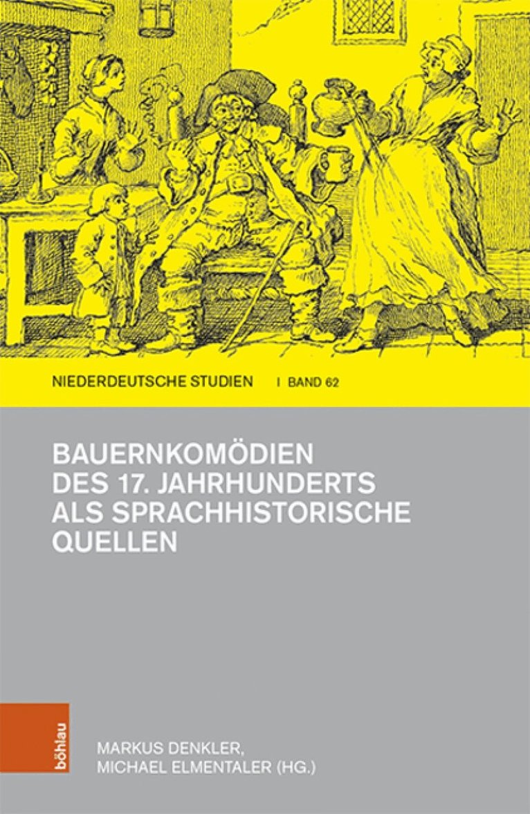 Markus Denkler, Michael Elmentaler - Bauernkomödien des 17. Jahrhunderts als sprachhistorische Quellen, Inbunden