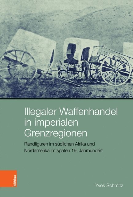 Yves Schmitz - Illegaler Waffenhandel in imperialen Grenzregionen, E-bok