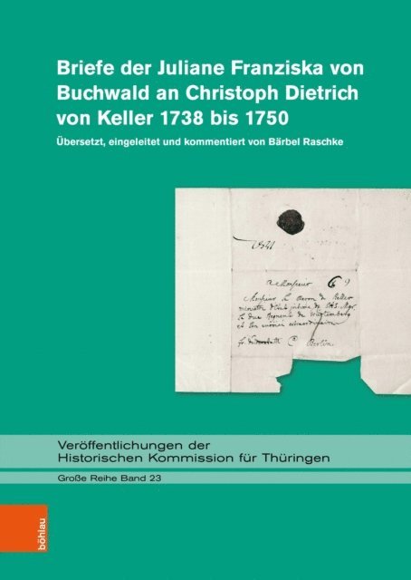 Barbel Raschke - Briefe der Juliane Franziska von Buchwald an Christoph Dietrich von Keller 1738 bis 1750, E-bok. Tillgänglighet: Lägg i varukorg