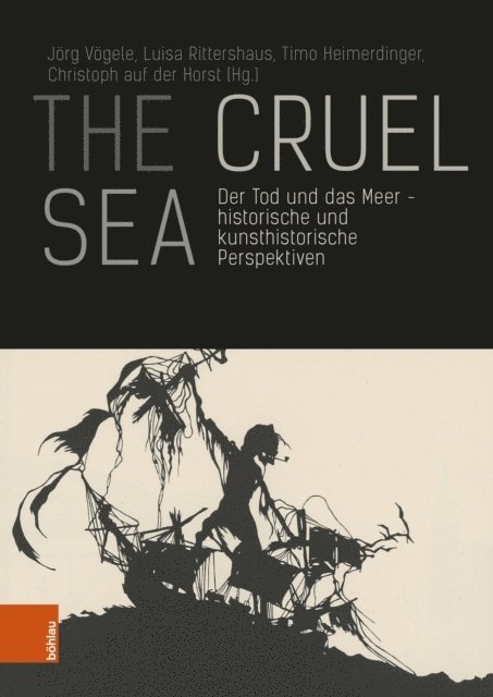 Christoph auf der Horst, Timo Heimerdinger, Luise Rittershaus, Jorg Vogele - The Cruel Sea, E-bok