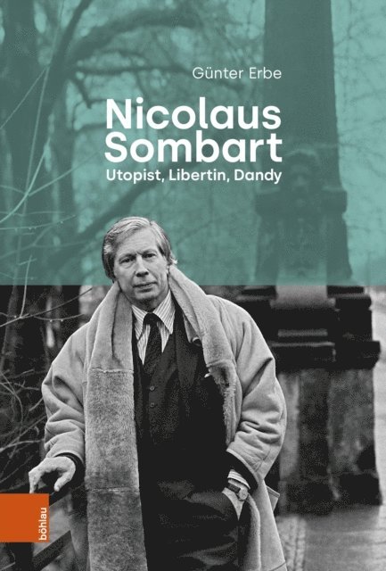 Gunter Erbe - Nicolaus Sombart - Utopist, Libertin, Dandy, E-bok