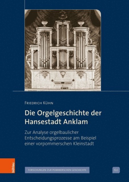 Friedrich Kuhn - Die Orgelgeschichte der Hansestadt Anklam, E-bok