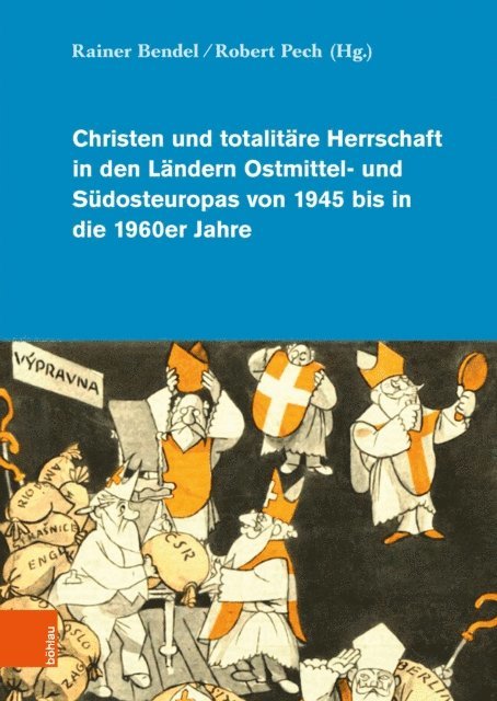 Robert Pech, Rainer Bendel - Christen und totalitäre Herrschaft in den Ländern Ostmittel- und Südosteuropas von 1945 bis in die 1960er Jahre, E-bok