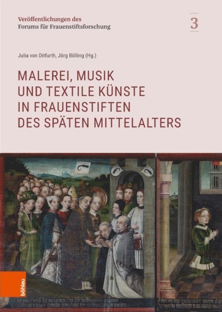 Jorg Bolling, Julia von Ditfurth - Malerei, Musik und textile Künste in Frauenstiften des späten Mittelalters, E-bok