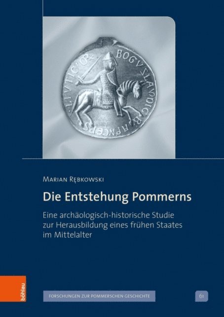 Marian Rebkowski - Die Entstehung Pommerns, E-bok