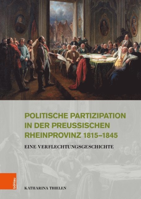 Katharina Thielen - Politische Partizipation in der preußischen Rheinprovinz 1815–1845, E-bok