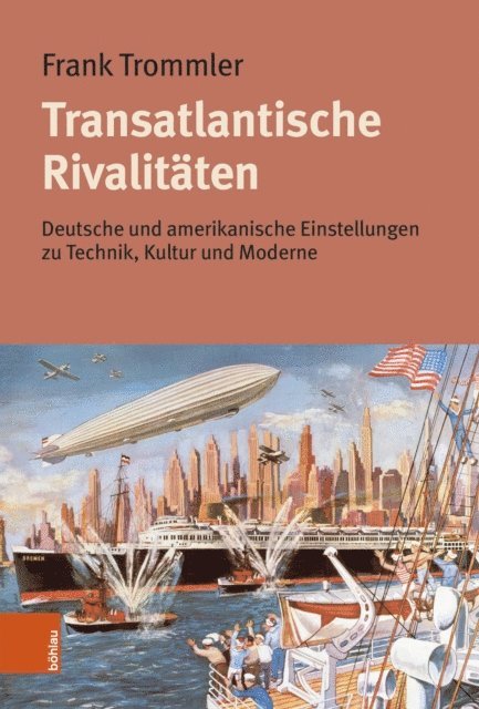 Frank Trommler - Transatlantische Rivalitäten, E-bok
