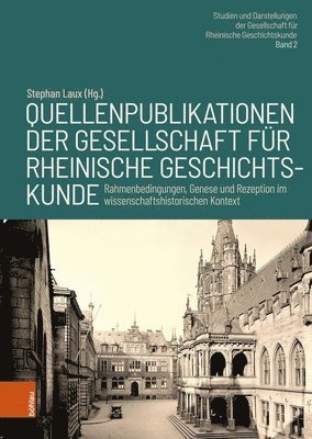Stephan Laux, Gesellschaft Für Rheinische Geschichtskunde C/O Lvr-Institut Für Landeskunde U Regionalgesch - Quellenpublikationen Der Gesellschaft Für Rheinische Geschichtskunde, Inbunden. Tillgänglighet: Lägg i varukorg