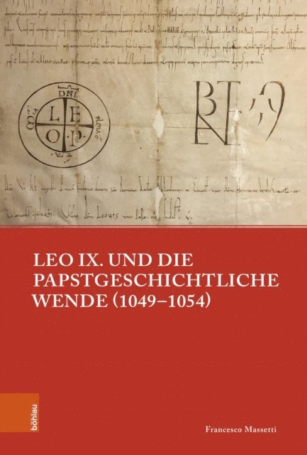 Francesco Massetti - Leo IX. und die papstgeschichtliche Wende (1049–1054), E-bok