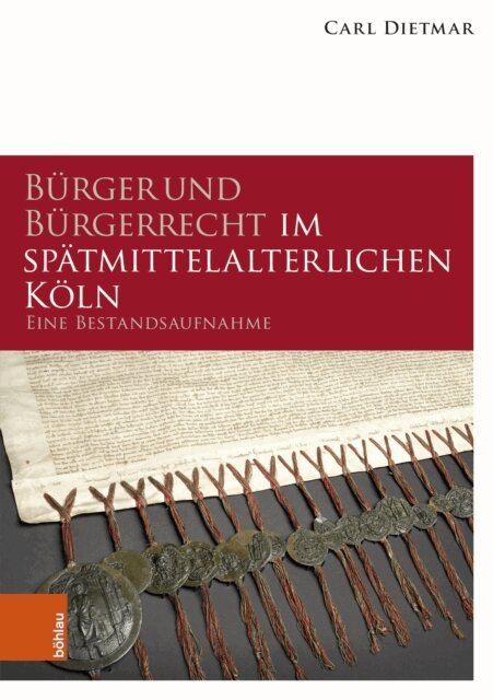 Carl Dietmar - Bürger und Bürgerrecht im spätmittelalterlichen Köln, E-bok