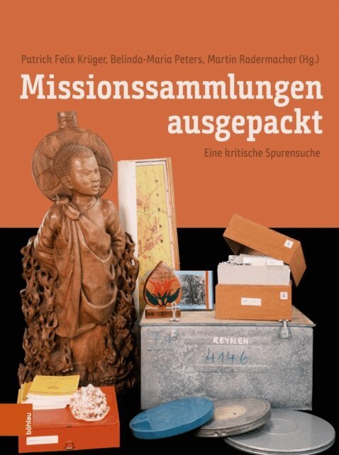 Martin Radermacher, Belinda-Maria Peters, Patrick Kruger - Missionssammlungen ausgepackt, E-bok