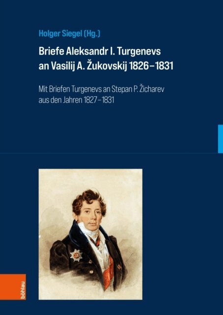 Holger Siegel - Briefe Aleksandr I. Turgenevs an Vasilij A. Žukovskij 1826–1831, E-bok