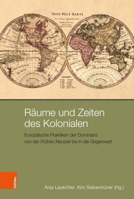 Kim Siebenhuner, Anja Laukotter - Raume und Zeiten des Kolonialen, E-bok