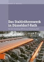 Horst A. Wessel - Das Stahlröhrenwerk in Düsseldorf-Rath, Inbunden