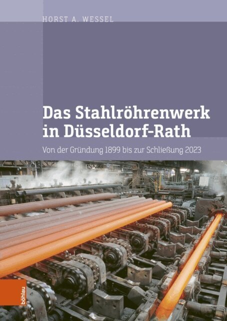 Horst A. Wessel - Das Stahlrohrenwerk in Dusseldorf-Rath, E-bok