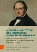Gabriele B. Clemens, Katharina Thielen, Alexander Olenik - Mevissen - Prototyp Des Rheinischen Wirtschaftsbürgers?: Forschungspotentiale Und Perspektiven Zu Gustav Von Mevissen Und Seiner Familie, Inbunden. Tillgänglighet: Lägg i varukorg