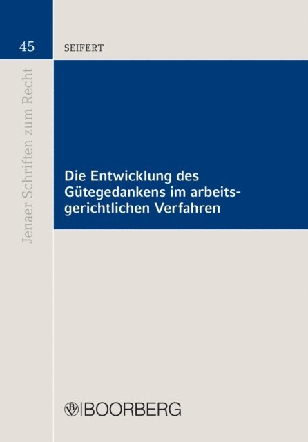 Christian Seifert - Die Entwicklung des Gütegedankens im arbeitsgerichtlichen Verfahren, E-bok
