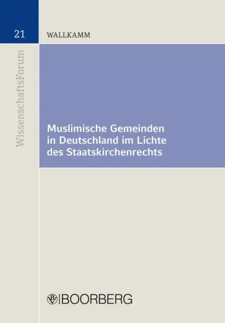 Andreas Wallkamm - Muslimische Gemeinden in Deutschland im Lichte des Staatskirchenrechts, E-bok. Tillgänglighet: Lägg i varukorg