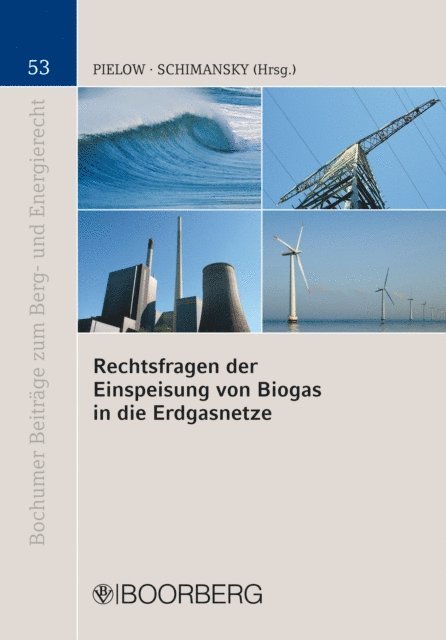 Christian Schimansky, Johann-Christian Pielow - Rechtsfragen der Einspeisung von Biogas in die Erdgasnetze, E-bok