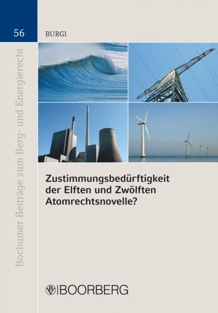 Martin Burgi - Zustimmungsbedürftigkeit der Elften und Zwölften Atomrechtsnovelle?, E-bok