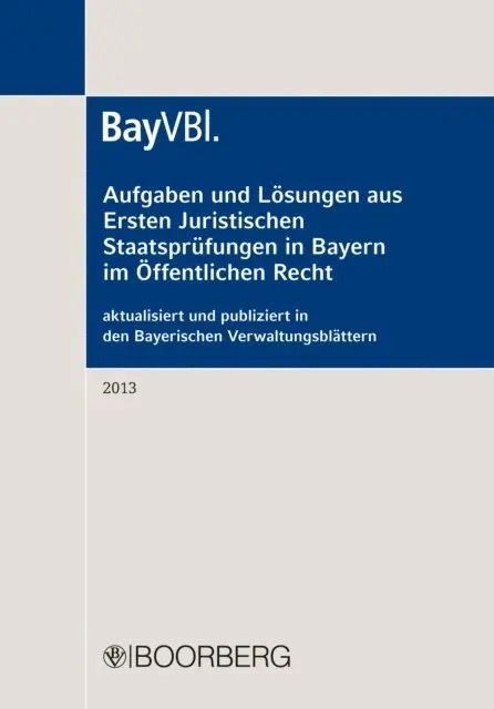 Richard Boorberg Verlag - Aufgaben und Lösungen aus Ersten Juristischen Staatsprüfungen in Bayern im Öffentlichen Recht, E-bok. Tillgänglighet: Lägg i varukorg