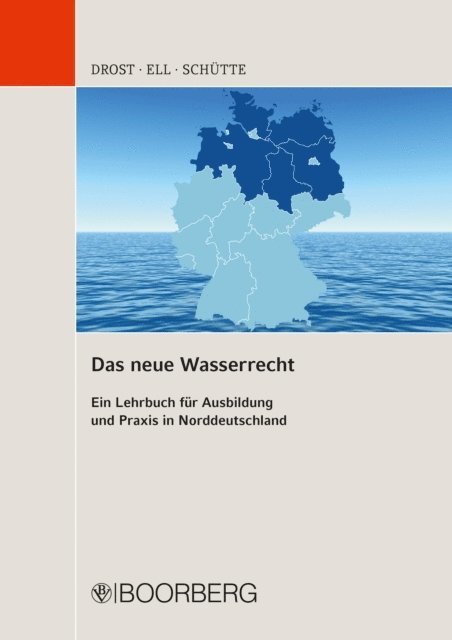 Dieter B. Schutte, Marcus Ell, Ulrich Drost - Das neue Wasserrecht, E-bok
