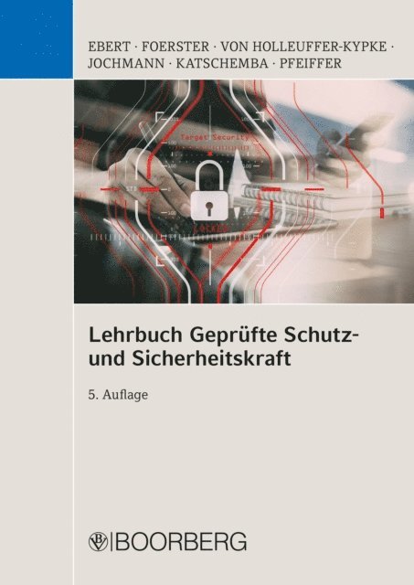Werner Pfeiffer, Torsten Katschemba, Ulrich Jochmann, Rainer von Holleuffer-Kypke, Wolfgang Foerster, Frank Ebert - Lehrbuch Geprüfte Schutz- und Sicherheitskraft, E-bok