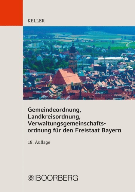Johann Keller - Gemeindeordnung, Landkreisordnung,  Verwaltungsgemeinschaftsordnung für  den Freistaat Bayern, E-bok
