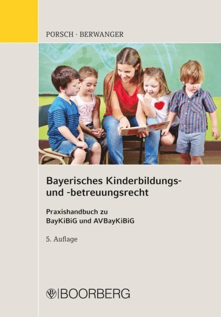 Dagmar Berwanger, Stefan Porsch - Bayerisches Kinderbildungs- und -betreuungsrecht, E-bok