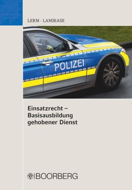 Dominik Lambiase, Patrick Lerm - Einsatzrecht  - Basisausbildung gehobener Dienst, E-bok