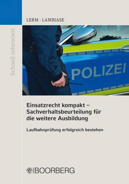 Dominik Lambiase, Patrick Lerm - Einsatzrecht kompakt - Sachverhaltsbeurteilung für die weitere Ausbildung, E-bok