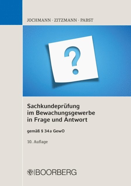 Anja Pabst, Jorg Zitzmann, Ulrich Jochmann - Sachkundeprüfung im Bewachungsgewerbe in Frage und Antwort, E-bok