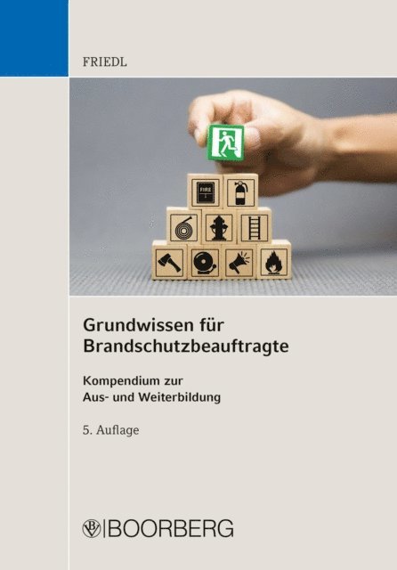 Wolfgang J. Friedl - Grundwissen für Brandschutzbeauftragte, E-bok