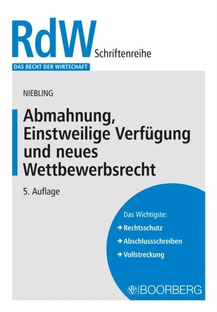 Jurgen Niebling - Abmahnung, Einstweilige Verfügung und neues Wettbewerbsrecht, E-bok