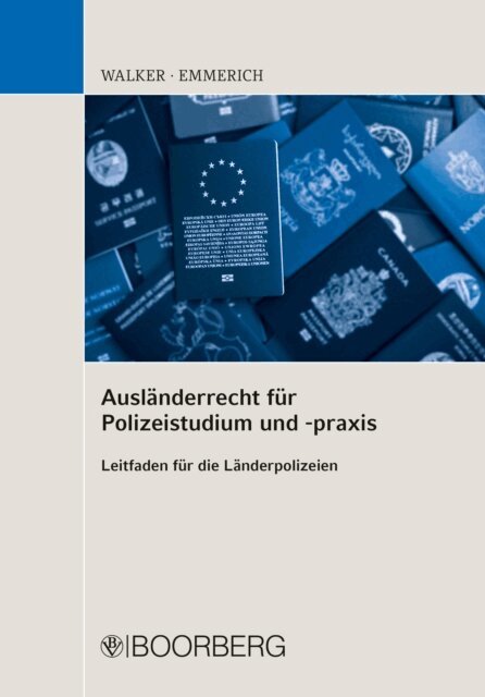 Kai Emmerich, Marion Walker - Ausländerrecht für Polizeistudium und -praxis, E-bok