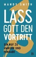 Mandy Smith - Lass Gott den Vortritt, Inbunden. Tillgänglighet: Lägg i varukorg