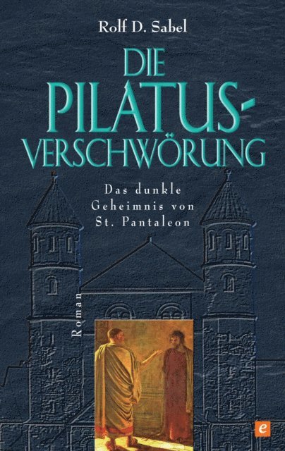 Rolf D. Sabel - Die Pilatus-Verschwörung, E-bok
