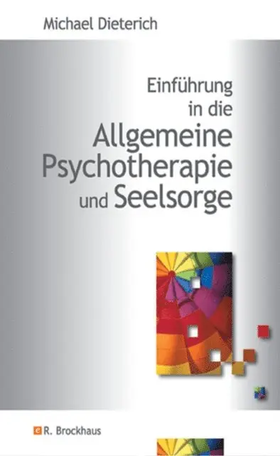 Michael Dieterich - Einführung in die Allgemeine Psychotherapie und Seelsorge, E-bok. Tillgänglighet: Lägg i varukorg